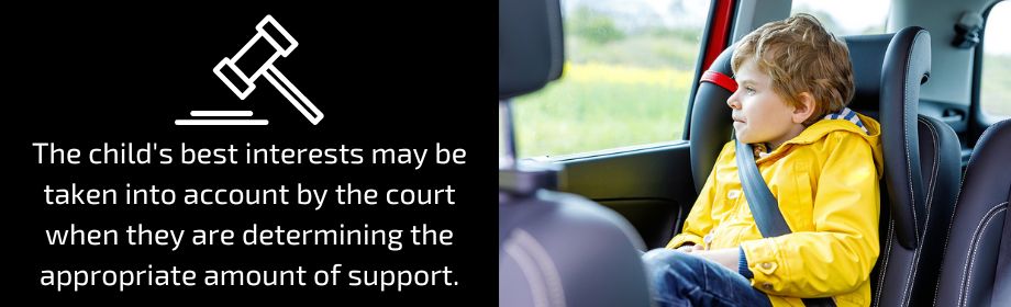 The child’s best interests may be taken into account by the court when they are determining the appropriate amount of support.